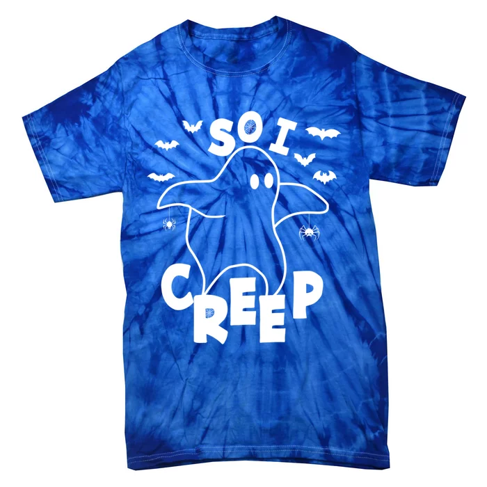 So I Creep Funny Halloween Ghost Spooky Season Gift Tie-Dye T-Shirt