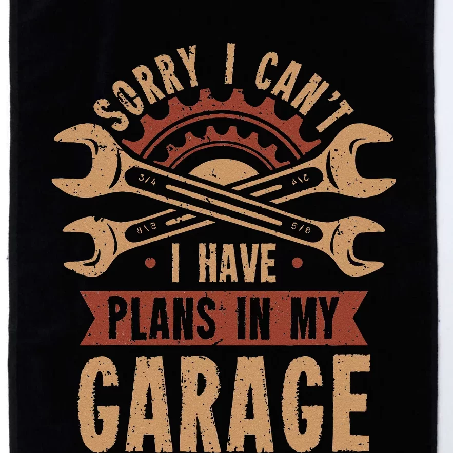 Sorry i cant i have plans in my garage Platinum Collection Golf Towel