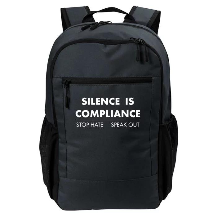 Silence Is Compliance Stop Hate Speak Out Great Gift Daily Commute Backpack