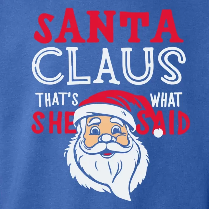 Santa Is Coming ThatS What She Said Toddler Hoodie