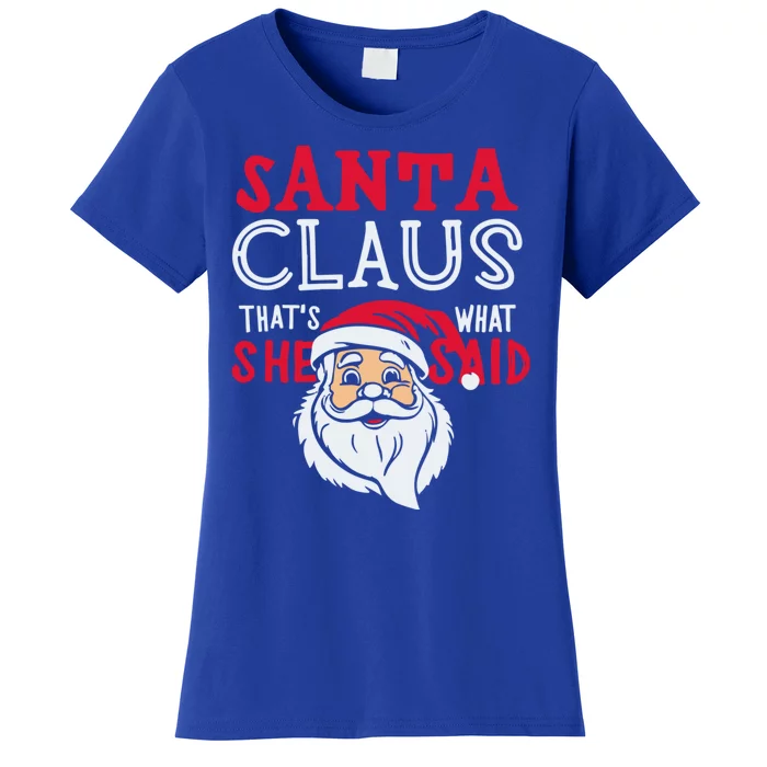 Santa Is Coming ThatS What She Said Women's T-Shirt