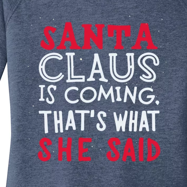 Santa Is Coming ThatS What She Said Women's Perfect Tri Tunic Long Sleeve Shirt