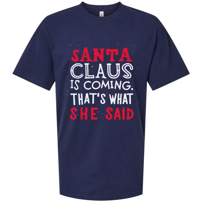 Santa Is Coming ThatS What She Said Sueded Cloud Jersey T-Shirt