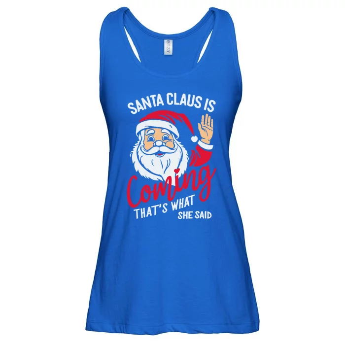 Santa Is Coming ThatS What She Said Ladies Essential Flowy Tank