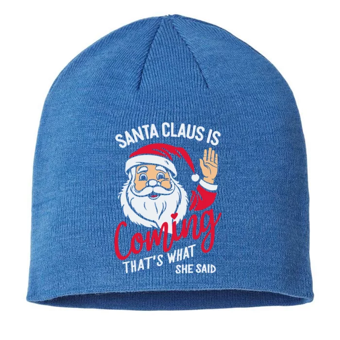 Santa Is Coming ThatS What She Said 8 1/2in Sustainable Knit Beanie