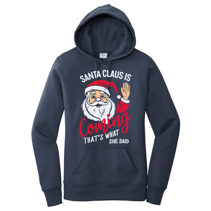 Santa Is Coming ThatS What She Said Women's Pullover Hoodie