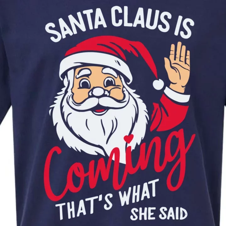 Santa Is Coming ThatS What She Said Sueded Cloud Jersey T-Shirt