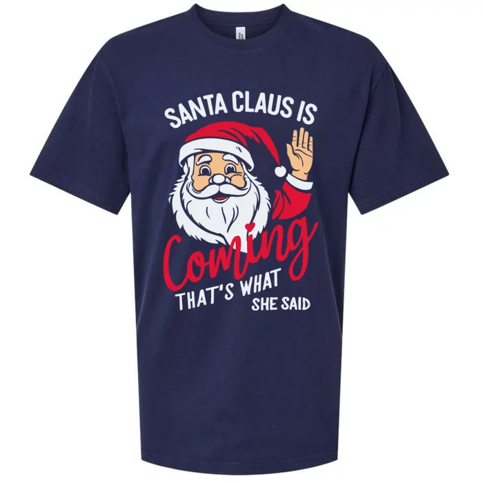 Santa Is Coming ThatS What She Said Sueded Cloud Jersey T-Shirt