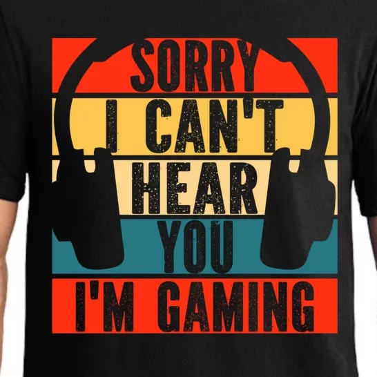 Sorry I Can't Hear You I'm Gaming Funny Gamer Gaming Gift Pajama Set