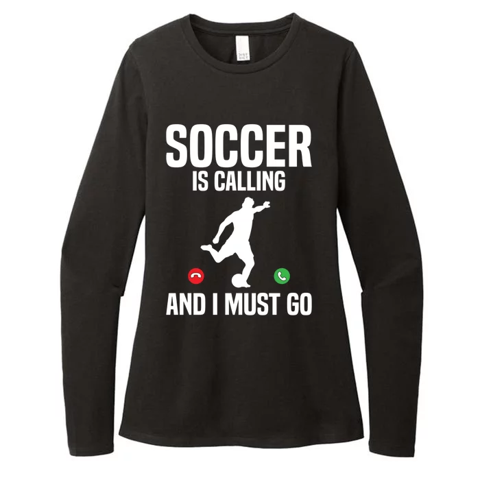 Soccer Is Calling And I Must Go Soccer Player Sports Gift Womens CVC Long Sleeve Shirt