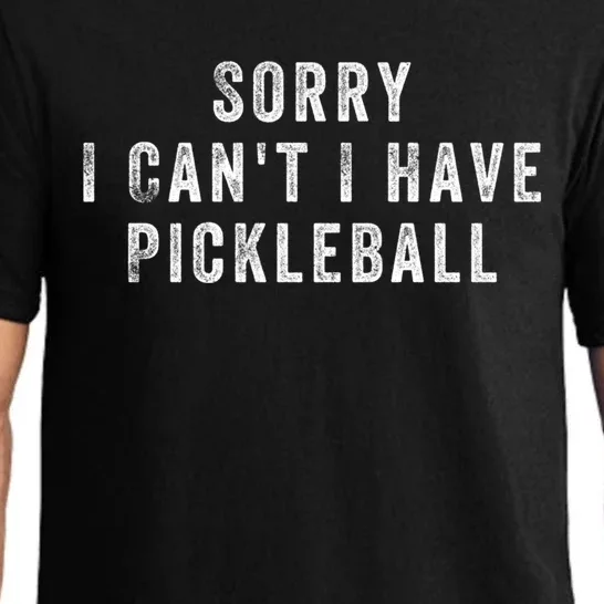 Sorry I Can't I Have Pickleball Funny Gift Pajama Set