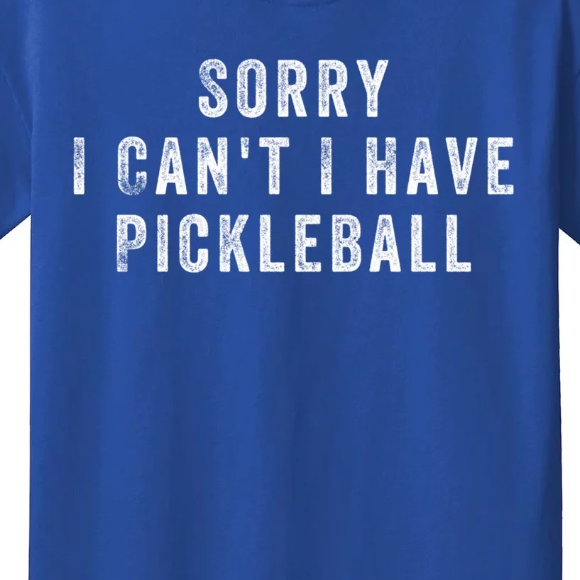 Sorry I Can't I Have Pickleball Funny Gift Kids T-Shirt