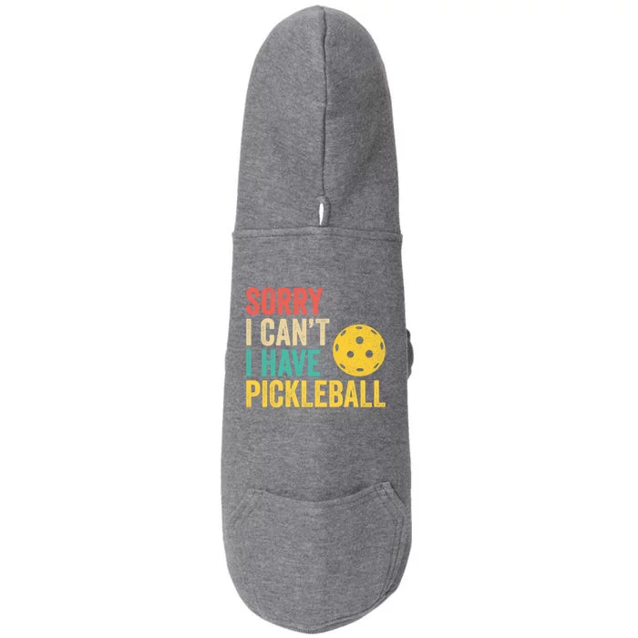 Sorry I CanT I Have Pickleball Funny Retro Gift Doggie 3-End Fleece Hoodie