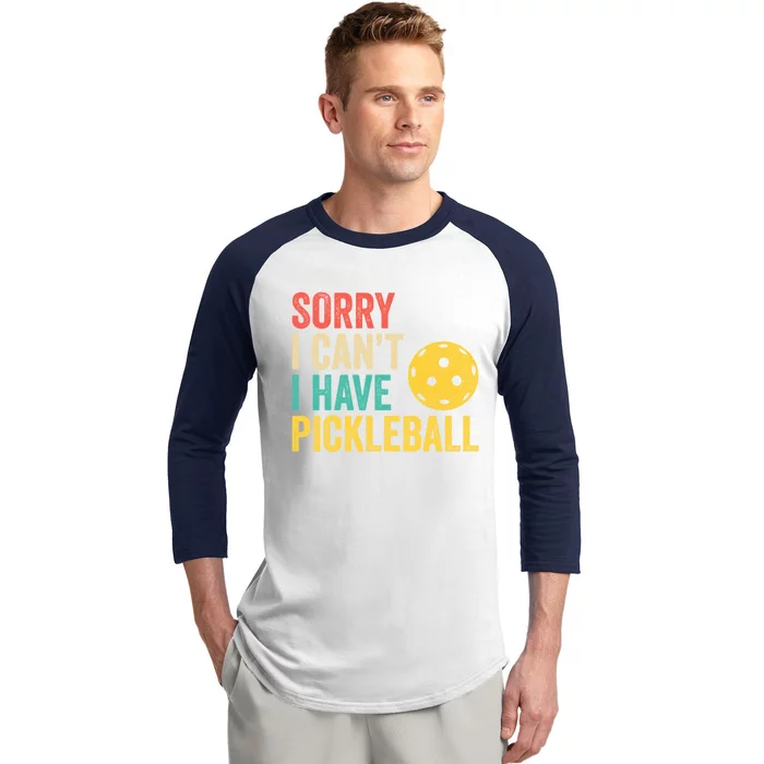 Sorry I CanT I Have Pickleball Funny Retro Gift Baseball Sleeve Shirt