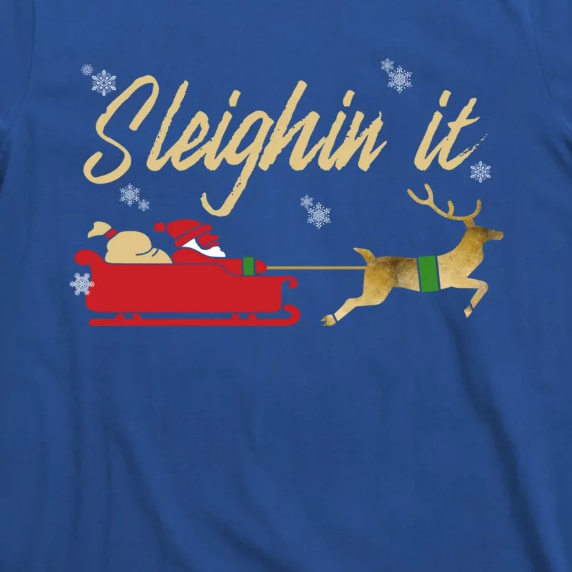 Sleighin It Christmas Sleighing Gift T-Shirt