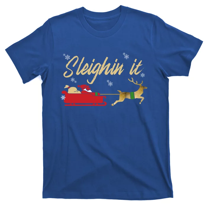 Sleighin It Christmas Sleighing Gift T-Shirt