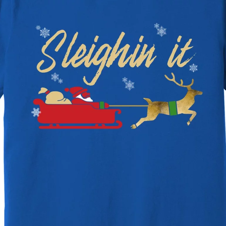 Sleighin It Christmas Sleighing Gift Premium T-Shirt