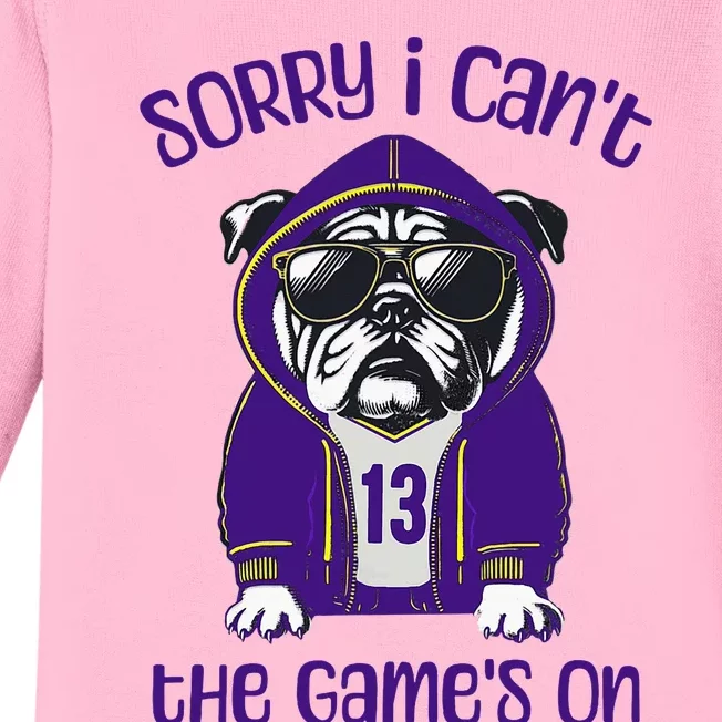 Sorry I CanT The GameS On Cute Bulldog Baby Long Sleeve Bodysuit