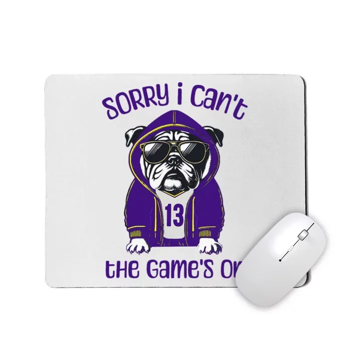 Sorry I CanT The GameS On Cute Bulldog Mousepad