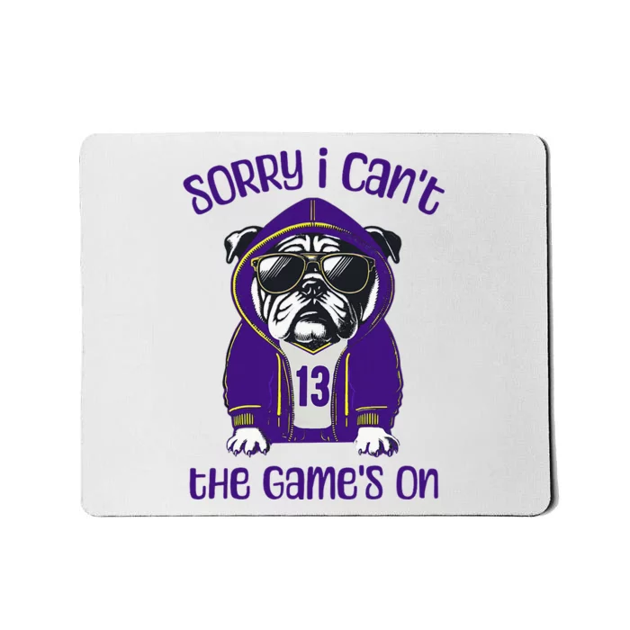 Sorry I CanT The GameS On Cute Bulldog Mousepad