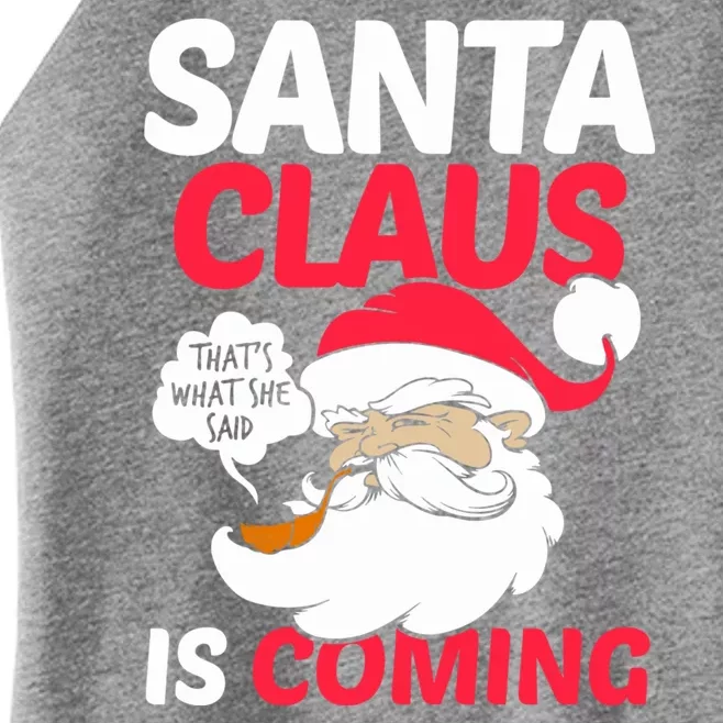 Santa Is Coming Thats What She Said Women’s Perfect Tri Rocker Tank