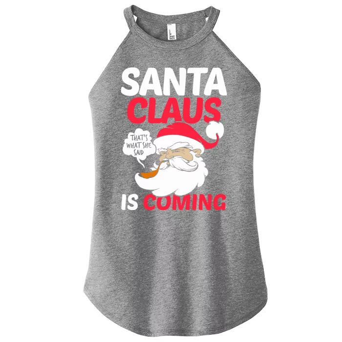 Santa Is Coming Thats What She Said Women’s Perfect Tri Rocker Tank