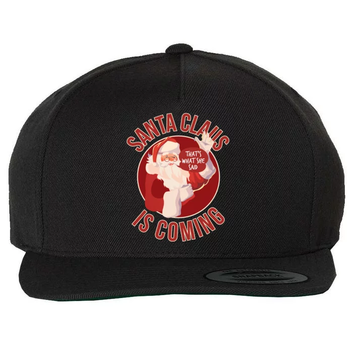 Santa Is Coming Thats What She Said Wool Snapback Cap