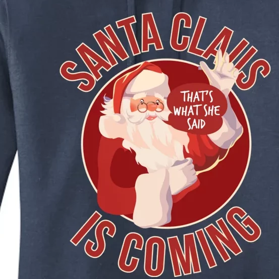 Santa Is Coming Thats What She Said Women's Pullover Hoodie