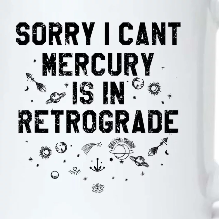 Sorry I CanT Mercury Is In Retrograde Funny Astrology Black Color Changing Mug