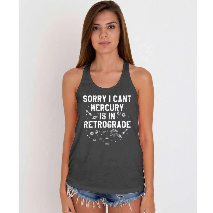 Sorry I CanT Mercury Is In Retrograde Funny Astrology Women's Knotted Racerback Tank