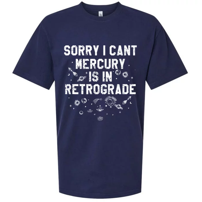 Sorry I CanT Mercury Is In Retrograde Funny Astrology Sueded Cloud Jersey T-Shirt