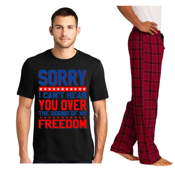 Sorry I Cant Hear You Over The Sound Of My Freedom Pajama Set