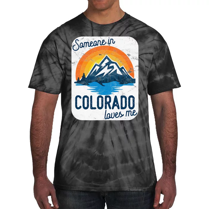 Someone In Colorado Loves Me Tie-Dye T-Shirt