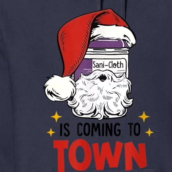 Sani-Cloth Is Coming To Town Funny Christmas Nurse Nursing Premium Hoodie