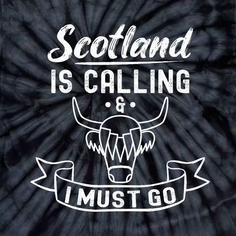 Scotland Is Calling And I Must Go Funny Scottish Tie-Dye T-Shirt