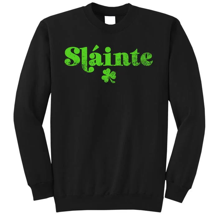 Slainte Irish Cheers Tall Sweatshirt