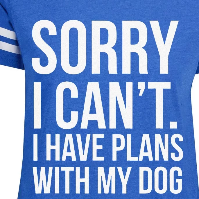 Sorry I Cant. I Have Plans With My Dog Funny Excuse Enza Ladies Jersey Football T-Shirt