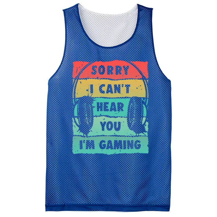 Sorry I Can't Hear You I'm Gaming Funny Gamer Gaming Gift Mesh Reversible Basketball Jersey Tank