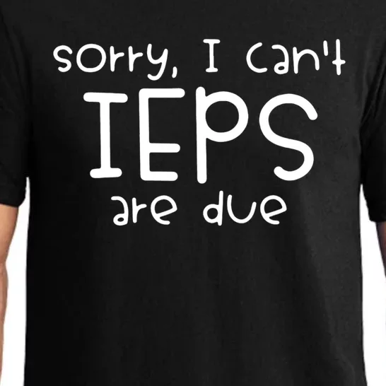 Sorry I Cant Ieps Are Due Cute Elementary Teacher Iep Pajama Set