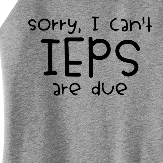 Sorry I Cant Ieps Are Due Cute Elementary Teacher Iep Women’s Perfect Tri Rocker Tank