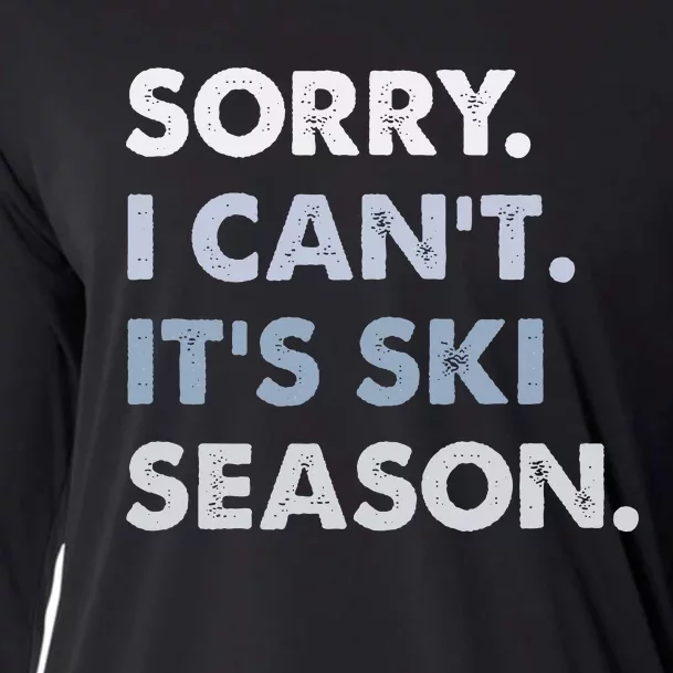 Sorry I CanT ItS Ski Season Winter Sports Ski Athlete Cooling Performance Long Sleeve Crew