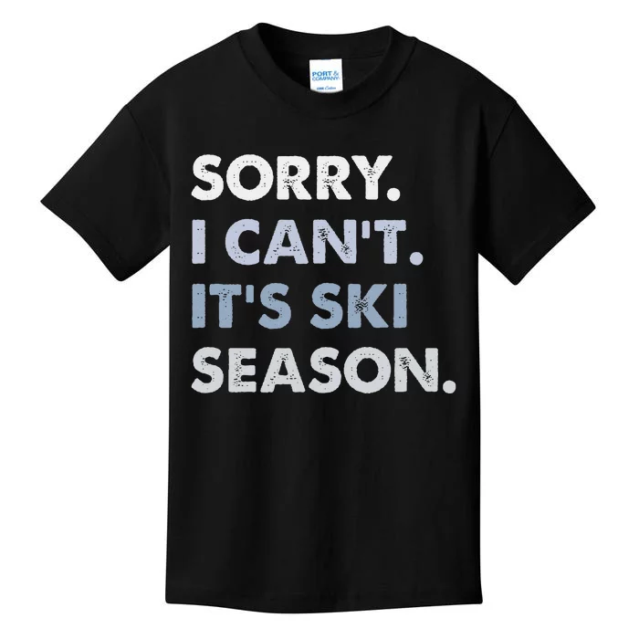 Sorry I CanT ItS Ski Season Winter Sports Ski Athlete Kids T-Shirt