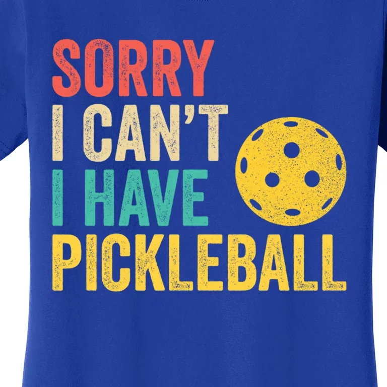 Sorry I CanT I Have Pickleball Funny Retro Gift Women's T-Shirt