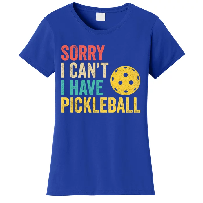 Sorry I CanT I Have Pickleball Funny Retro Gift Women's T-Shirt