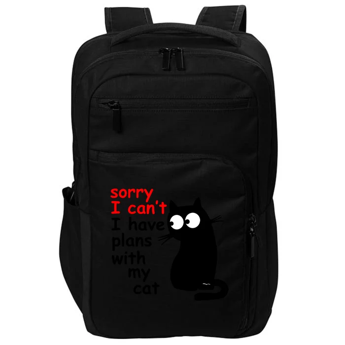 Sorry I Cant I Have Plans With My Cat Sarcastic Cat Saying Impact Tech Backpack