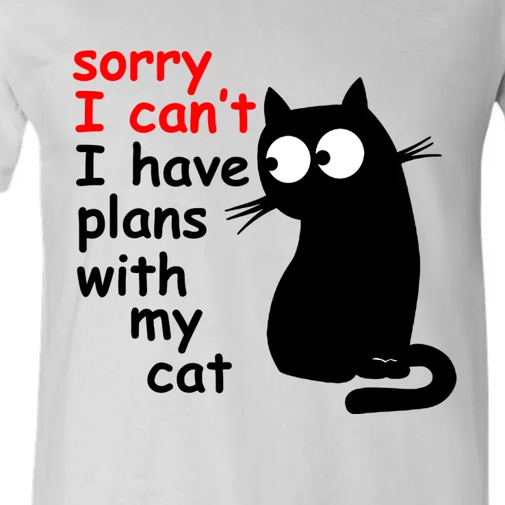 Sorry I Cant I Have Plans With My Cat Sarcastic Cat Saying V-Neck T-Shirt