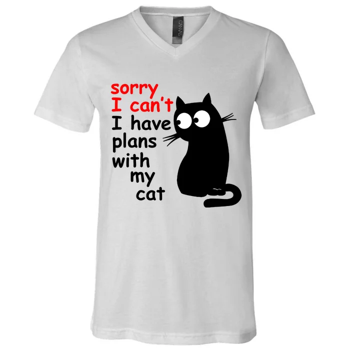 Sorry I Cant I Have Plans With My Cat Sarcastic Cat Saying V-Neck T-Shirt