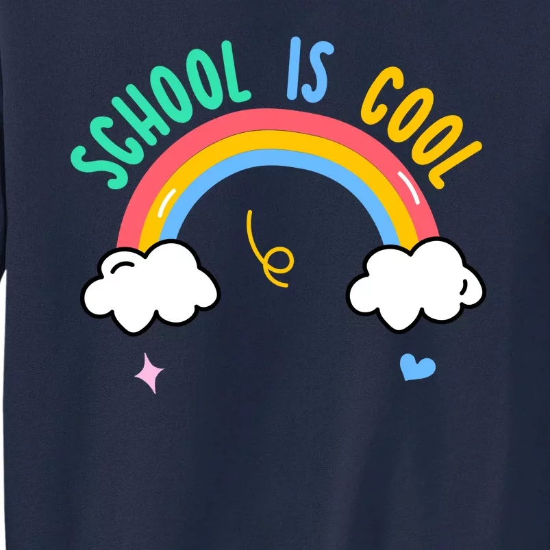 School Is Cool Rainbow Fun Retro Tall Sweatshirt