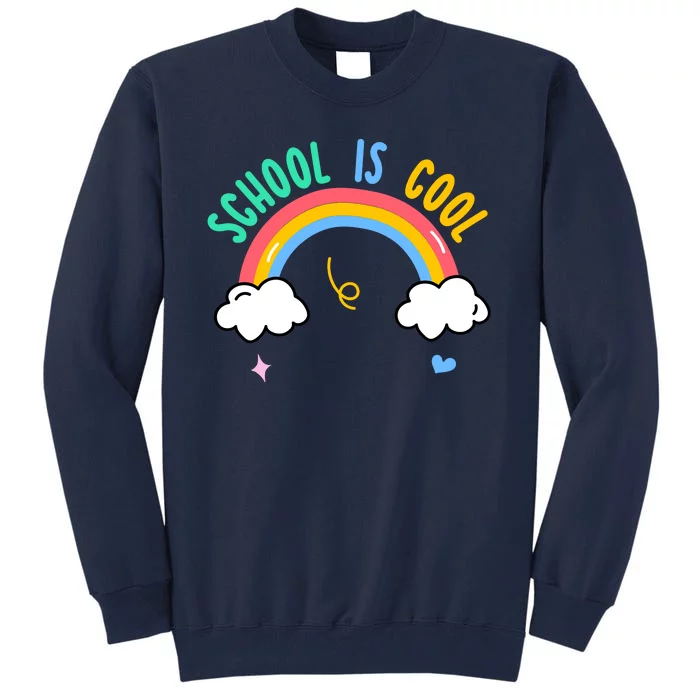 School Is Cool Rainbow Fun Retro Tall Sweatshirt