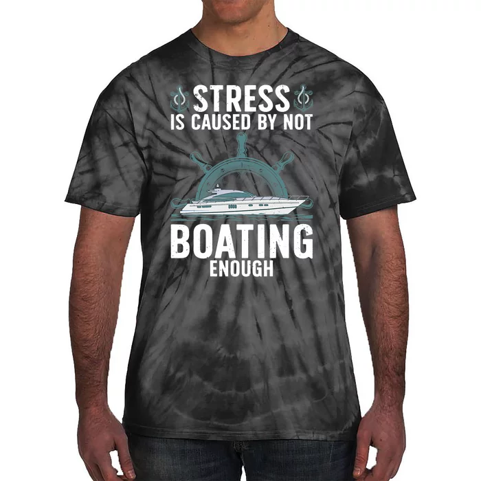 Stressed Is Caused By Not Boating Enough Yatching Tie-Dye T-Shirt